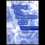 Coding for Pediatrics 2002  A Manual for Pediatric Documentation and Reimbursement