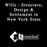 Wills  Structure, Design and Settlement in New York State