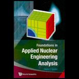 Foundations in Applied Nuclear Engineering Analysis