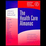 Health Care Almanac  A Resource Guide to the Medical Field