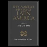 Cambridge History of Latin America, Volume 5  c. 1870 1930