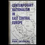 Contemporary Nationalism in East Central Europe  Unfinished Business