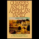 Quakers and the American Family  British Quakers in the Delaware Valley, 1650 1765
