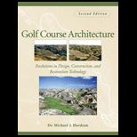 Golf Course Architecture  Evolutions in Design, Construction, and Restoration Technology