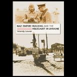 Nazi Empire Building and Holocaust in Ukra