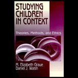 Studying Children in Context  Theories, Methods, and Ethics