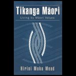 Tikanga Maori Living by Maori Values