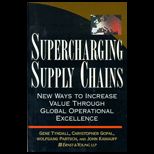 Supercharging Supply Chains  New Ways to Increase Value Through Global Operational Excellence