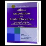 Atlas of Amputations and Limb Deficiencies Surgical, Prosthetic, and Rehabilitation Principles