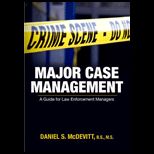 Major Case Management A Guide for Law Enforcement Managers