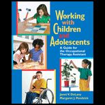 Working with Children and Adolescents A Guide for the Occupational Therapy Assistant