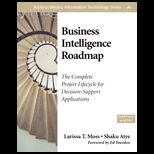 Business Intelligence Roadmap  Complete Project Lifecycle for Decision   Support Applications   With CD