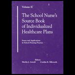 School Nurses Source Book of Individualized Healthcare Plans  Volume 2
