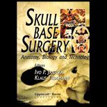 Skull Base Surgery  Anatomy, Biology, and Technology