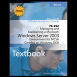 Official Academic Course 70 292  Managing and Maintaining a Microsoft Windows Server 2003 Environment for MCSA Certified on Windows 2000   With Lab and CDs