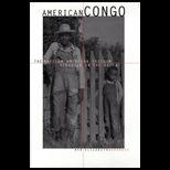 American Congo  African American Freedom Struggle in the Delta