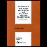 First Amendment and Religion and the Constitution Cases and Materials 2002 Supplement