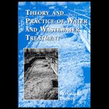 Theory and Practice of Water and Wastewater Treatment