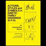 Actions, Styles, and Symbols in Kinetic Family Drawings (KFD)  An Interpretative Manual