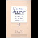 Structures of Subjectivity  Explorations in Psychoanalytic Phenomenology