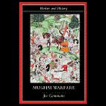 Mughal Warfare  Indian Frontiers and Highroads to Empire 1500 1700