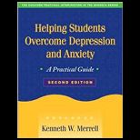 Helping Students Overcome Depression and Anxiety  A Practical Guide to Internalizing Disorders