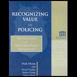 Recognizing Value in Policing The Challenge of Measuring Police Performance