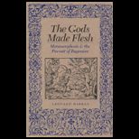 Gods Made Flesh  Metamorphosis and the Pursuit of Paganism