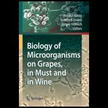 Biology of Microorganisms on Grapes, in Must and in Wine