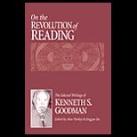 On Revolution of Reading  The Selected Writings of Kenneth S. Goodman