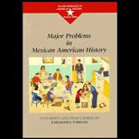Major Problems in Mexican American History  Documents and Essays (Major Problems in American History Series)