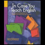 In Case You Teach English  An Interactive Casebook for Prospective and Practicing Teachers