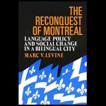 Reconquest of Montreal  Language Policy and Social Change in a Bilingual City