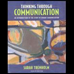 Thinking Through Communication  An Introduction to the Study of Human Communication   With Study Card