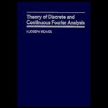 Theory of Discrete and Continuous Fourier