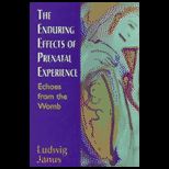 Enduring Effects of Prenatal Experience