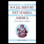 Social History of Wet Nursing in Amer.