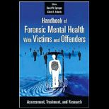 Handbook of Forensic Mental Health with Victims and Offenders Assessment, Treatment, and Research