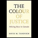 Colour of Justice Policing Race in Canada