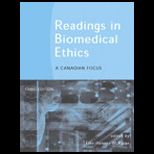 Readings in Biomedical Ethics  Canadian Focus