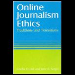 Online Journalism Ethics Traditions and Transitions