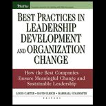 Best Practices in Leadership Development and Organization Change  How the Best Companies Ensure Meaningful Change and Sustainable Leadership