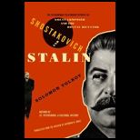 Shostakovich and Stalin  Extraordinary Relationship Between the Great Composer and the Brutal Dictator