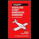 Visualized Flight Maneuvers Handbook  For Low Wing Aircraft