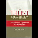 Trust Prescription for Healthcare  Building Your Reputation with Consumers