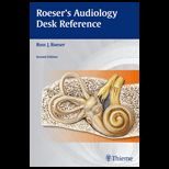 Roesers Audiology Desk Reference A Guide to the Practice of Audiology