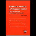 Mathematica Laboratories For Mathematical Statistics  Emphasizing Simulation And Computer Intensive Methods     With CD