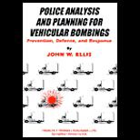 Police Analysis and Planning for Vehicular Bombings  Prevention, Defense, and Response