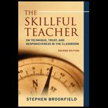 Skillful Teacher  On Technique, Trust, and Responsiveness in the Classroom