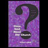 Does God Need the Church?  Toward a Theology of the People of God